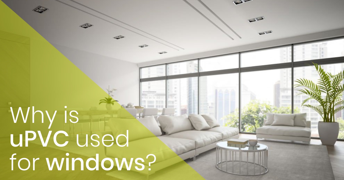 Why is uPVC used for windows