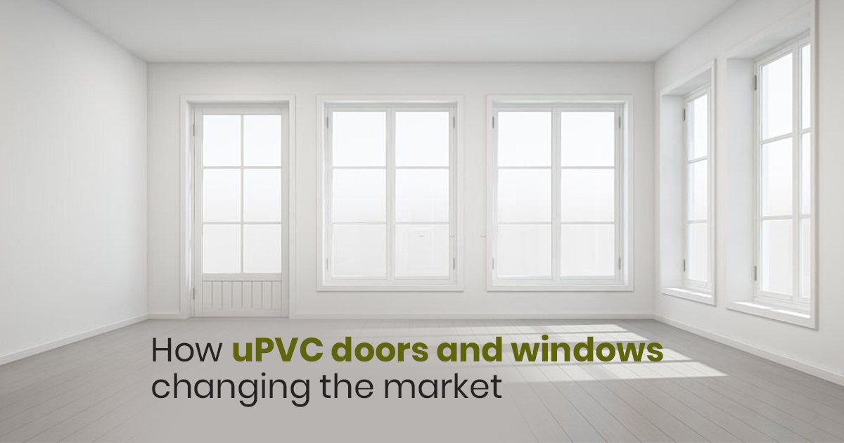 How uPVC doors and windows changing the market